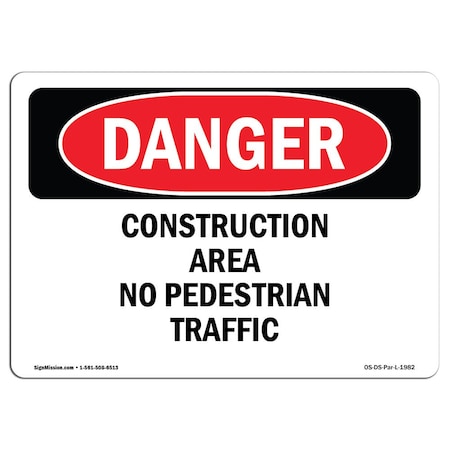 OSHA Danger, Construction Area No Pedestrian Traffic, 14in X 10in Rigid Plastic